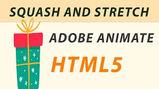 SQUASH AND STRETCH TUTORIAL - ADOBE ANIMATE CC 2024 - HTML5 ANIMATED BANNER - CHRISTMAS PRESENTS
