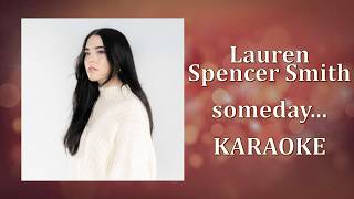 Download lagu Lauren Spencer Smith - someday... (Karaoke Version)