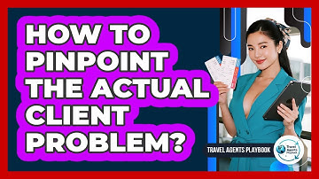 How To Pinpoint The Actual Client Problem?