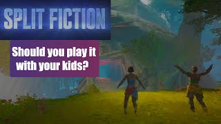 Split Fiction Is it worth playing with your kids?