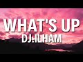 What's Up - DJ.ILHAM | Lyrics