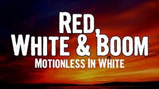 Motionless In White - Red, White &amp; Boom (Lyrics)