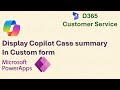 Copilot AI series, Ep11 | Display Copilot Case Summary in Model Driven App Custom Form