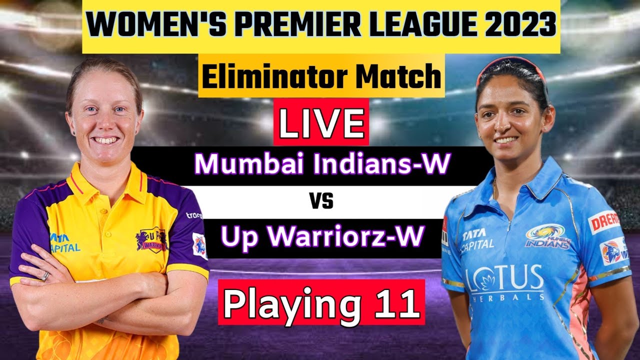 Mi W vs Up W: Eliminator Match playing 11 | mi w vs up w live match 🔥🏏|  t20 