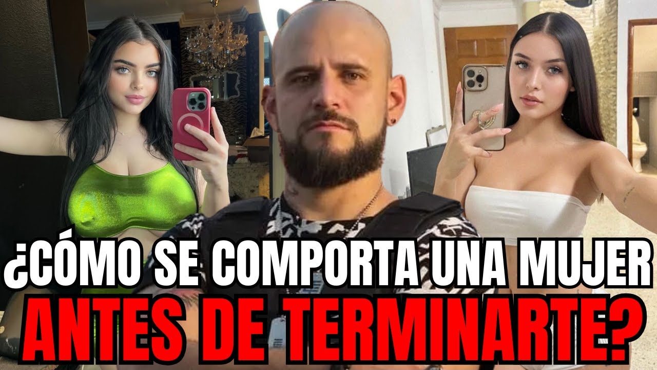 ¿Cómo Se COMPORTA Una MUJER Antes De Terminarte? | El Temach