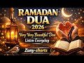 RAMADAN DUA 2026 Very Very Beautiful Dua Listen Everyday Ramadan Mubarak Zuny Shorts RAMADAN DUA 2026 Very Very Beautiful Dua Listen Everyday Ramadan Mubarak Zuny Shorts