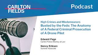 Busted by the Feds: The Anatomy of A Federal Criminal Prosecution of A Drone Pilot