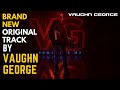 BRAND NEW Original track by Vaughn George | VG - Remember Me