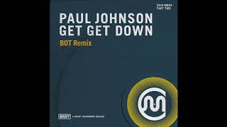 Paul Johnson ' Get Get Down' BOT Remix