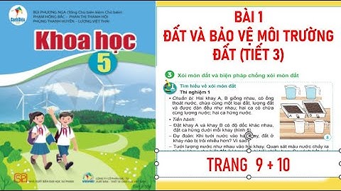 KHOA HỌC  LỚP 5: BÀI 1: ĐẤT VÀ BẢO VỆ MÔI TRƯỜNG ĐẤT (TIẾT 3) SÁCH CÁNH DIỀU
