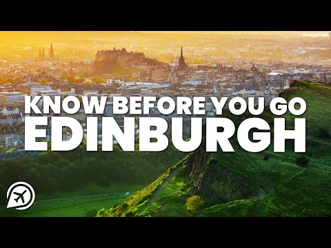 THINGS TO KNOW BEFORE YOU GO TO EDINBURGH