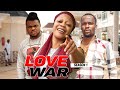 LOVE WAR 1 - LATEST NIGERIAN NOLLYWOOD MOVIES