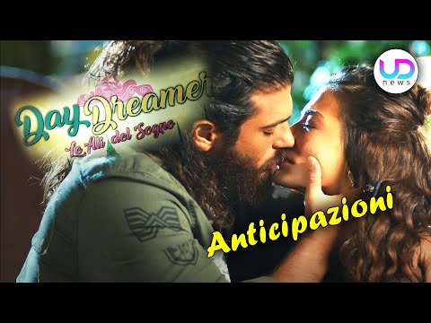 DayDreamer Anticipazioni, Puntate 20-24 Luglio 2020: Primo Bacio Tra Sanem E Can!