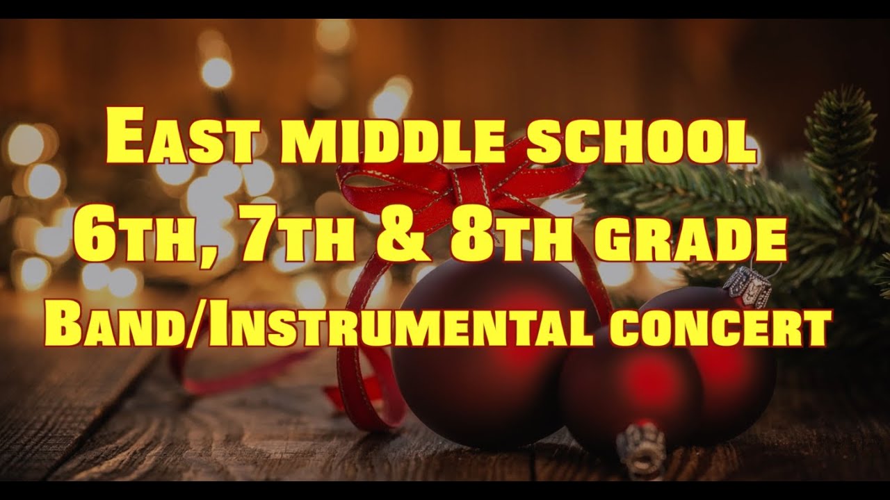 East Middle School 6 7 And 8 Instrumental Concert 120821 YouTube East Middle School 6 7 And 8 Instrumental Concert 120821 YouTube