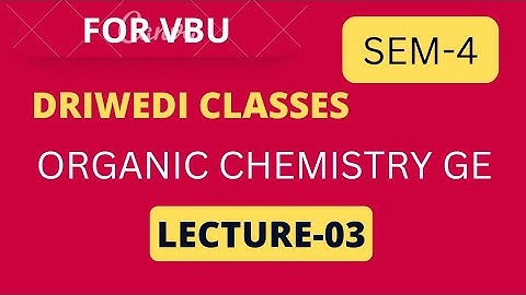 Lecture-3 For Chem Generic Sem-4 ( Organic) Vbu#youtube#youtubevideo