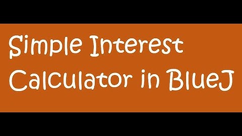 9th ICSE Computers - Simple Interest Calculator in BlueJ