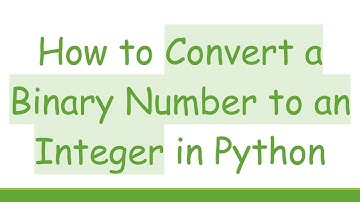 How to Convert a Binary Number to an Integer in Python