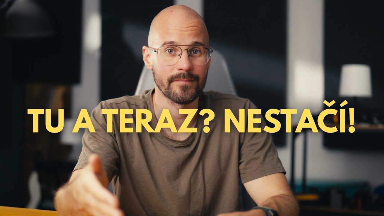 Prítomný okamih za teba nič nevyrieši!