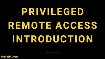 Module 2.3 – Privilege Remote Access - Introduction - Delinea Course - Tech Win Cyber