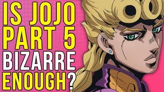 Is Jojo Part 5S Anime Bizarre Enough?