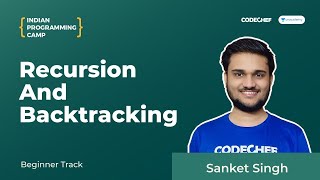 Recursion And Backtracking || Indian Programming Camp 2020 - Beginner Track || Sanket Singh
