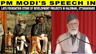 PM Modi's Speech in lays foundation stone of development projects in Haldwani, Uttarakhand