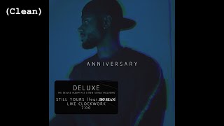 Still Yours (Clean) - Bryson Tiller (feat. Big Sean)