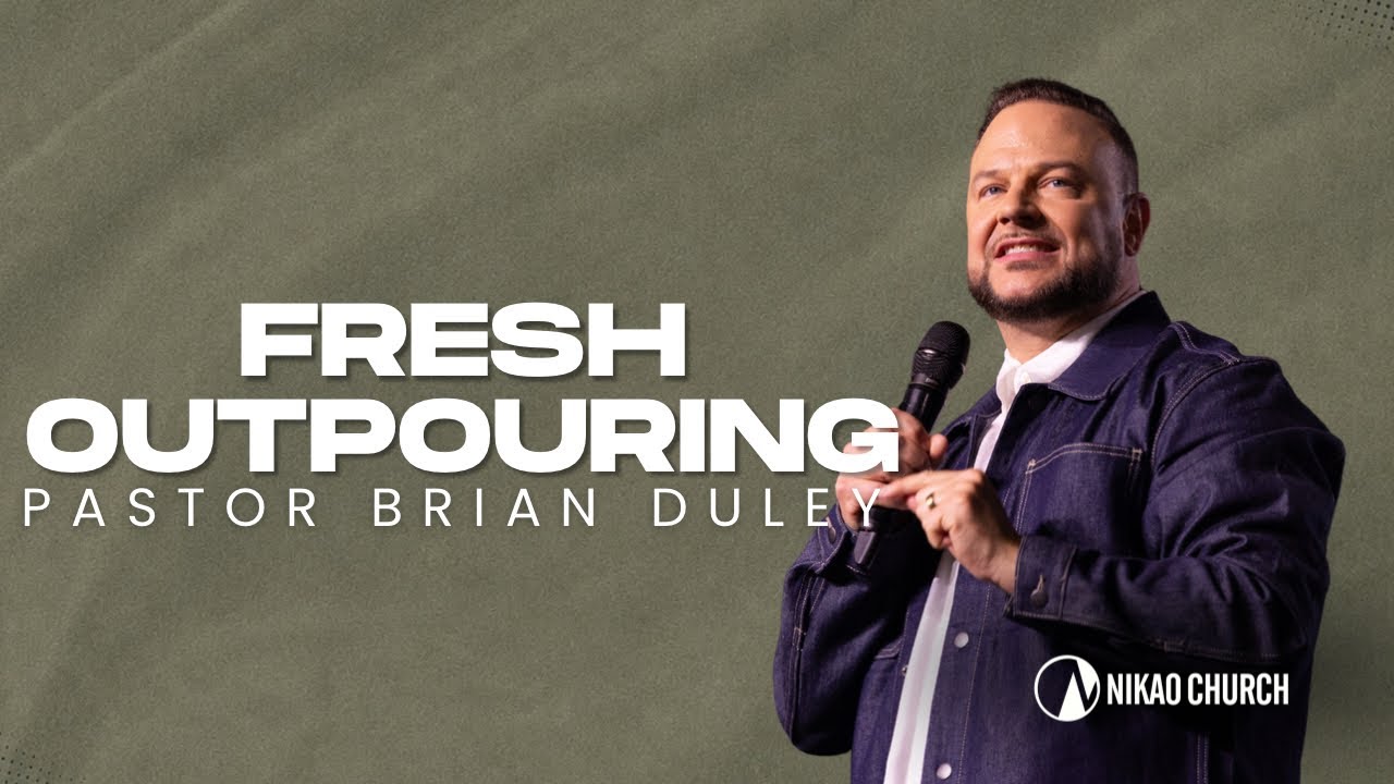 Fresh Outpouring | Pastor Brian Duley