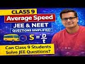 Average Speed | JEE &amp; NEET Questions Simplified for Class 9 Physics