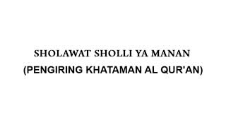SHOLAWAT SHOLLI YA MANAN PENGIRING KHATAMAN AL QUR'AN