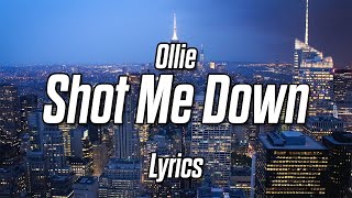 Download Lagu Ollie - Shot Me Down (Lyrics) MP3