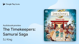 The Timekeepers Samurai Saga By Sj King  Book Preview