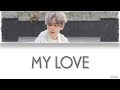 Baekhyun(백현) - My Love(너를 사랑하고 있어)[HAN/ROM/ENG COLOR CODED LYRICS]