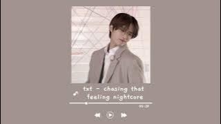 txt - chasing that feeling [nightcore] ♡