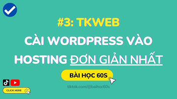 #3: Thiết Kế Web Chuẩn SEO - Cài Wordpress vào Hosting | Bài học 60s