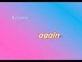 Kiroro 元カレとやり直せるなら・・・『again』