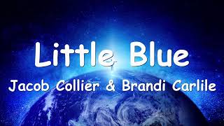 Jacob Collier &amp; Brandi Carlile – Little Blue (Lyrics) 💗♫