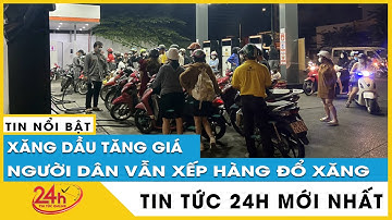 Cập nhật nhiều cây xăng TPHCM vẫn đóng cửa sau khi xăng dầu tăng giá | TV24h