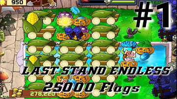 Plants vs Zombies Last Stand Endless 25000 Flags Part 1