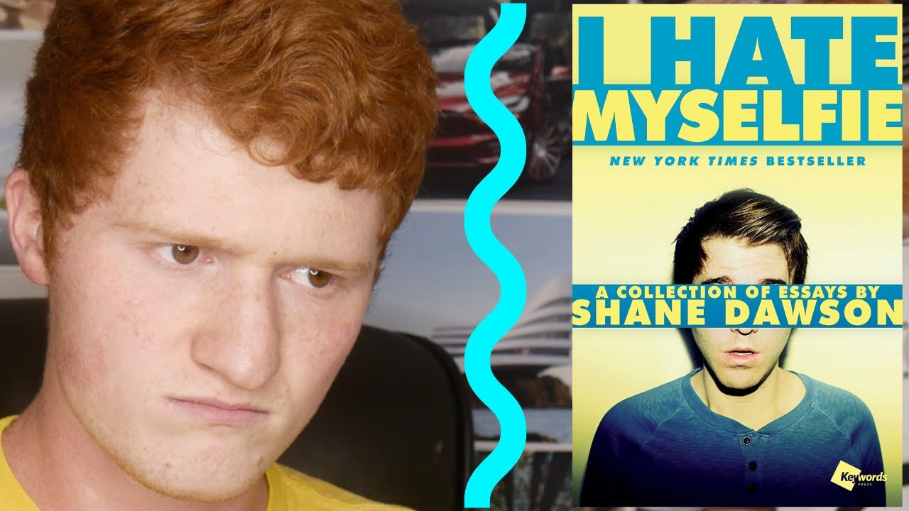 I Hate Myselfie by Shane Dawson Book Review YouTube