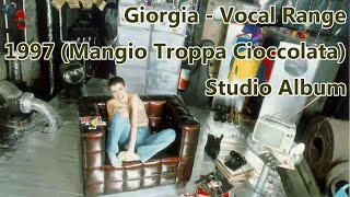 Giorgia (1997-Mangio Troppa Cioccolata) (Studio Album Vocal Range/Estensione Vocale) (D3-E5-F#5)