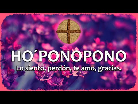 Saná tus vínculos con el HO´PONOPONO - Aceptación y perdón