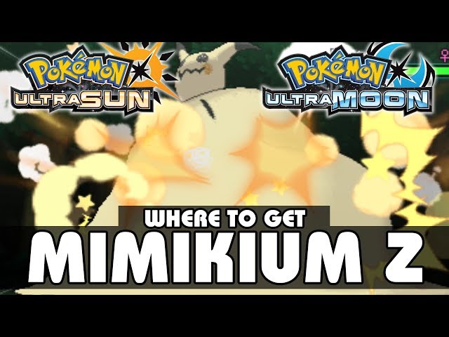 How to Obtain Mimikium Z in Pokémon Ultra Sun and Ultra Moon