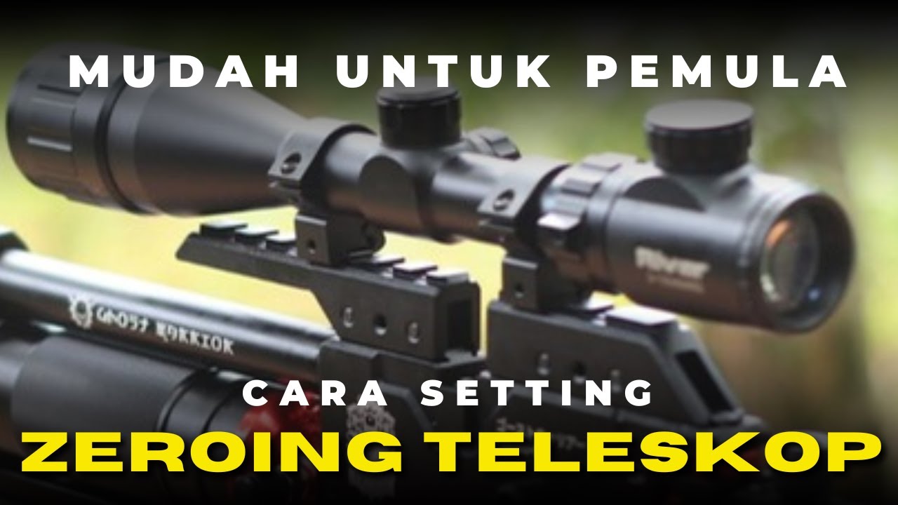 Tutorial Cara Mudah Setting Zeroing TELESKOP Senapan Angin Untuk Para Pemula