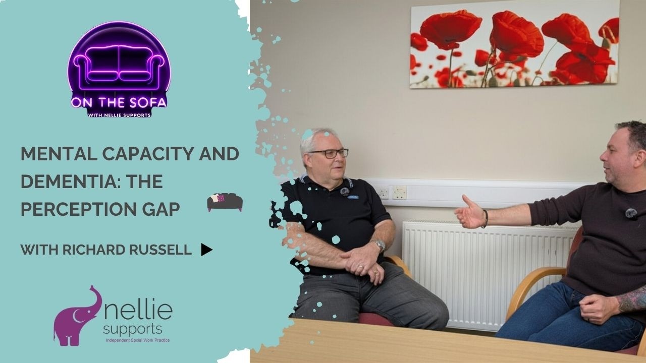 Nellie On the Sofa with Richard Russell | Mental Capacity and Dementia: The Perception Gap