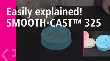 Easily explained! SMOOTH-CAST™ 325