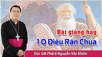 Bài giảng rất hay về 10 Điều Răn - Đức GM Phêrô Nguyễn Văn Khảm