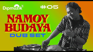 DIPMUZIK 05 - DUB SET SESSION - NAMOY BUDAYA
