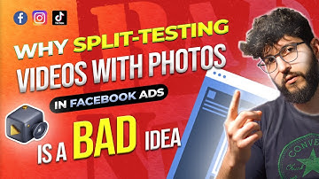 Why Split-Testing Videos With Photos in Facebook Ads Is a Bad Idea