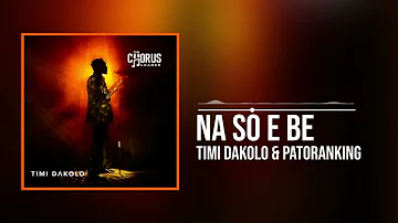 Timi Dakolo and Patoranking - Na So E Be (Official Audio)